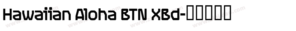 Hawaiian Aloha BTN XBd字体转换
